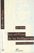 Los Artificios De Las Instituciones Estudios De Derecho Romano por Yan Thomas