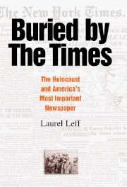 Buried By The Times: The Holocaust And America S Most Important N Ewspaper por Laurel Leff