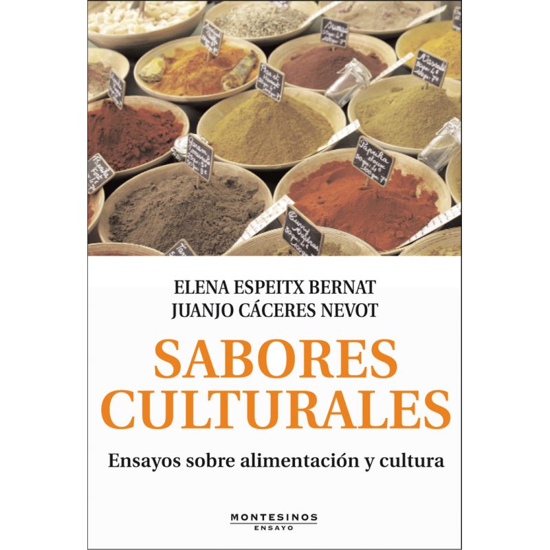 Sabores Culturales: Ensayos Sobre Alimentacion Y Cultura (montesi Nos) por Elena Espeitx Bernat;
Juanjo Caceres Nevot
