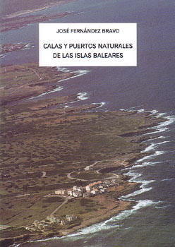 Calas Y Puertos Naturales De Las Islas Baleares por Jose Fernandez
