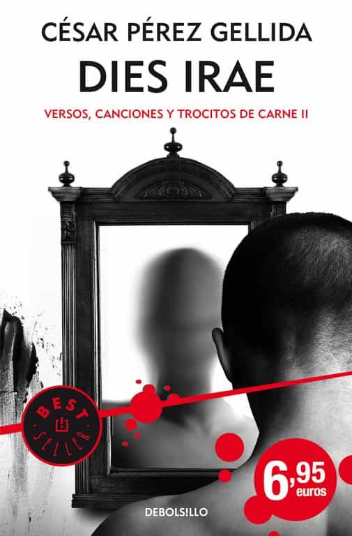 Dies Irae (versos, Canciones Y Trocitos De Carne 2) por Cesar Perez Gellida