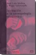 Invitacion A La Antropologia Economica por Jose Luis Molina;
Hugo Valenzuela