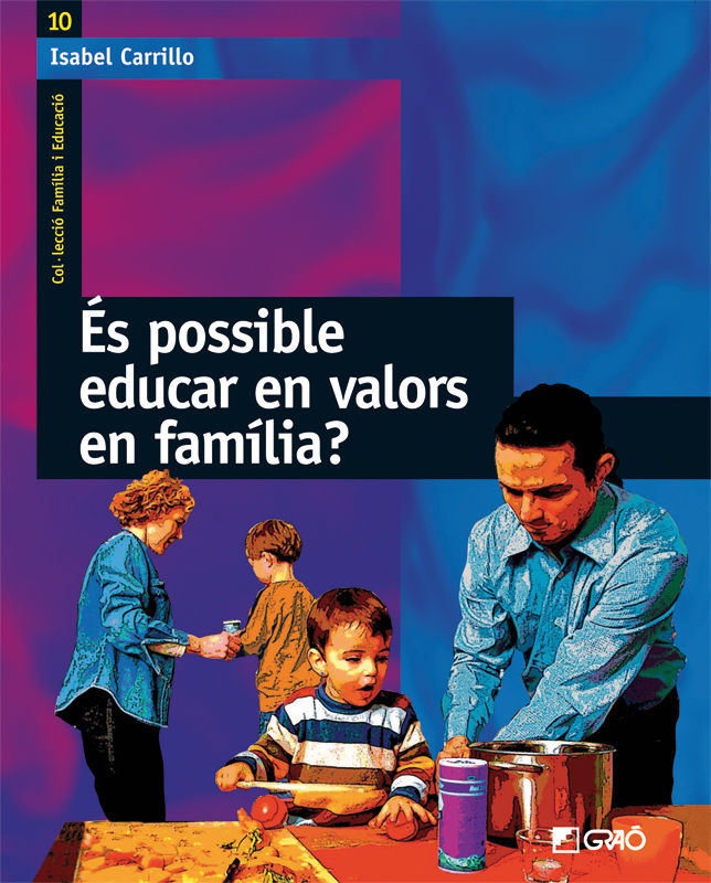 Es Possible Educar En Valors En Familia? por Isabel Carrillo