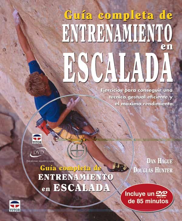 Guia Completa De Entrenamiento En Escalada: Ejercicios Para Conse Guir Una Tecnica Gestual Eficiente Y El Maximo Rendimiento (incluye Dvd) por Dan Hague;
Douglas Hunter