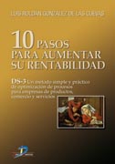 10 Pasos Para Aumentar Su Rentabilidad: Ds-3 Un Metodo Simple Y P Ractico De Optimizacion De Procesos Para Empresas De Productos, Comerico Y Servicios por L. Roldan Gonzalez De Las Cuevas