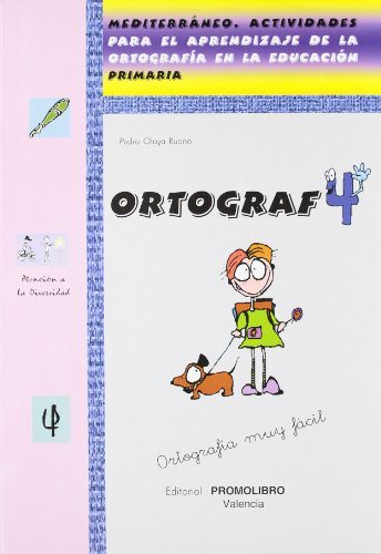 Ortograf 4 (mediterraneo. Actividades Para El Aprendizaje De La O Rtografia De La Educacion Primaria) por Pedro Olaya Ruano
