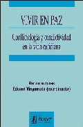 Vivir En Paz: Conflictologia Y Conflictividad En La Vida Cotidian A por Eduard Vinyamata Camp