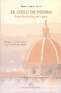 El Cielo De Piedra: Brunelleschi Y La Gran Cupula por Baccio Maria Bacci