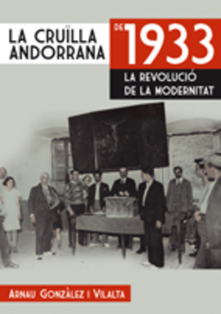 La Cruilla Andorrana De 1933: La Revolucio De La Modernitat por Arnau Gonzalez I Vilalta