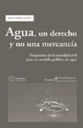 Agua, Un Derecho Y No Una Mercancia: Propuestas De La Sociedad Ci Vil Para Un Modelo Publico De Agua por Jaume Delclos epub