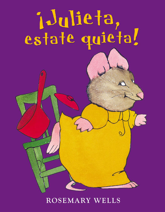 ¡julieta, Estate Quieta! por Rosemary Wells epub