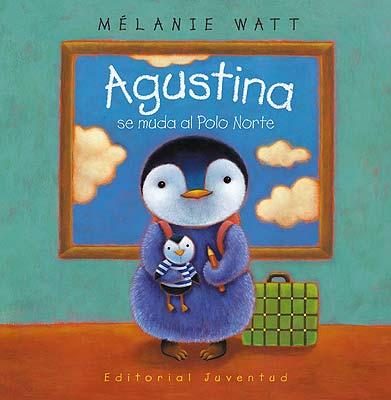Agustina Se Muda Al Polo Norte por Melanie Watt epub