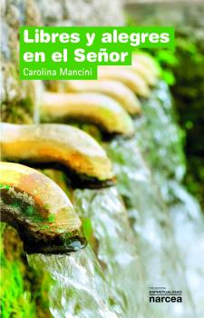Libres Y Alegres En El Señor por Carolina Mancini