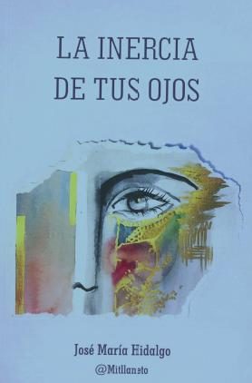 La Inercia De Tus Ojos por Jose María Hidalgo Gacía