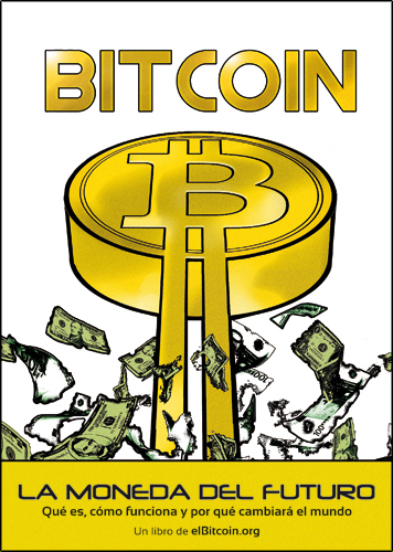 Bitcoin. La Moneda Del Futuro por Juan Manuel Gonzalez Otero