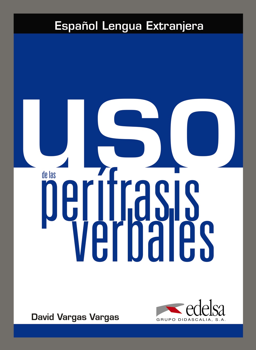 Uso De Las Perífrasis Verbales por Vv.aa.