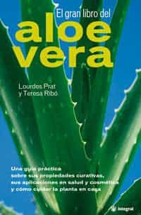 El Gran Libro Del Aloe Vera por Lourdes Prat;
Teresa Ribo