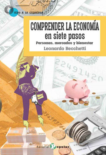 Comprender La Economia En Siete Pasos: Personas, Mercados Y Bienestar por Leonardo Becchetti