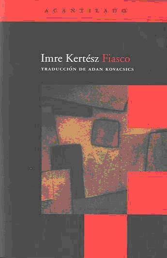 Fiasco por Imre Kertesz