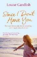 Since I Don T Have You por Louise Candlish