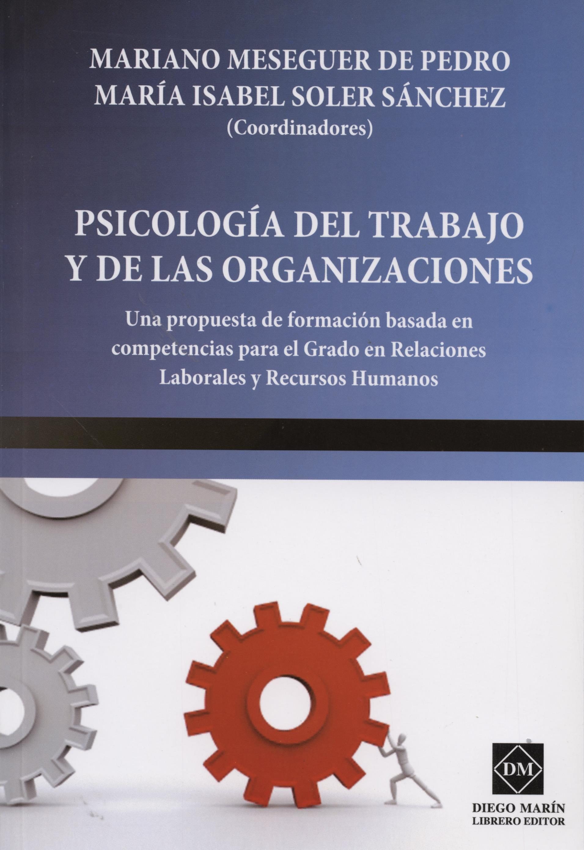 Psicologia Del Trabajo Y De Las Organizaciones (2ª Ed) por Mariano Meseguer De Pedro