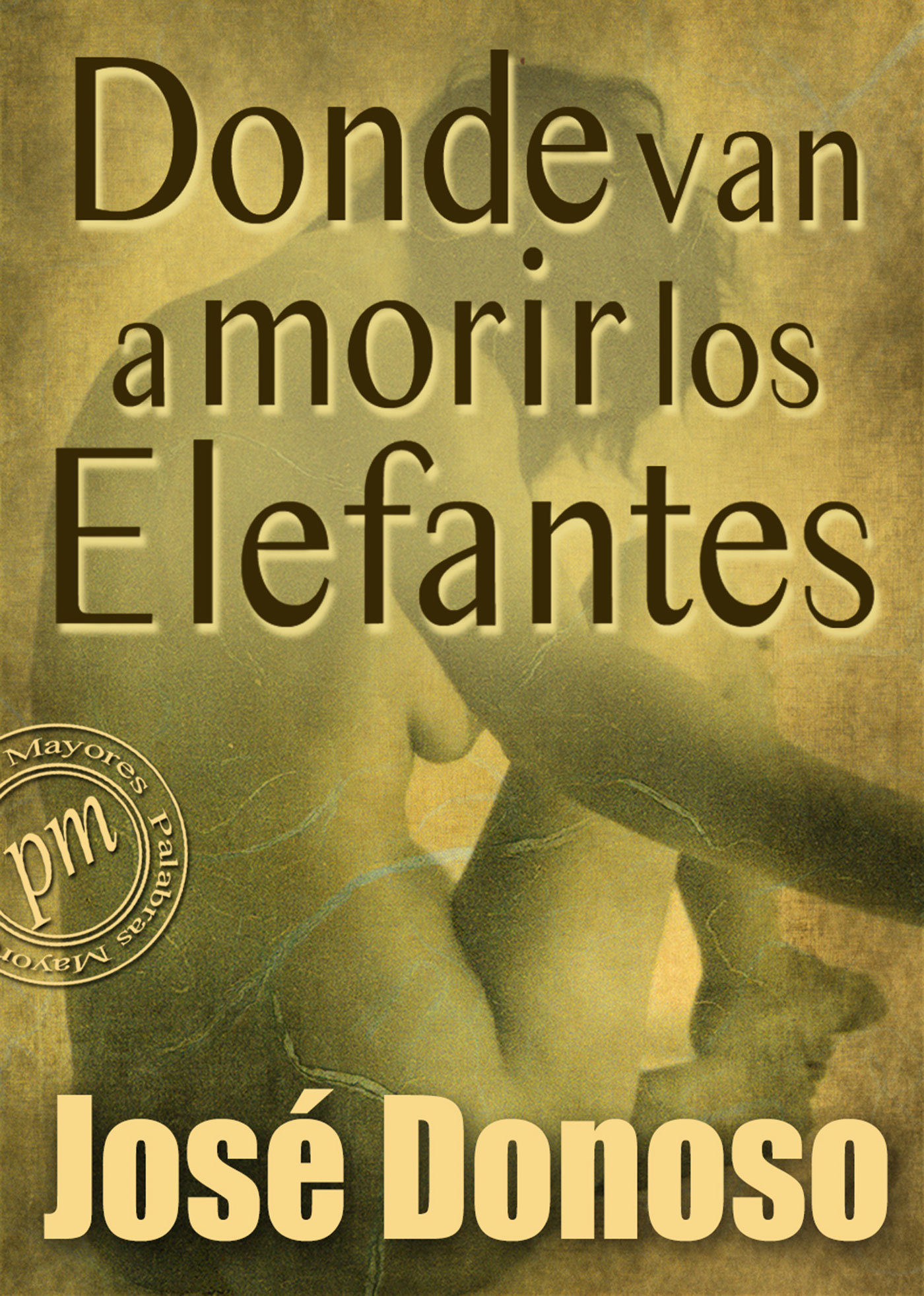 donde van a morir los elefantes jose donoso pdf printer