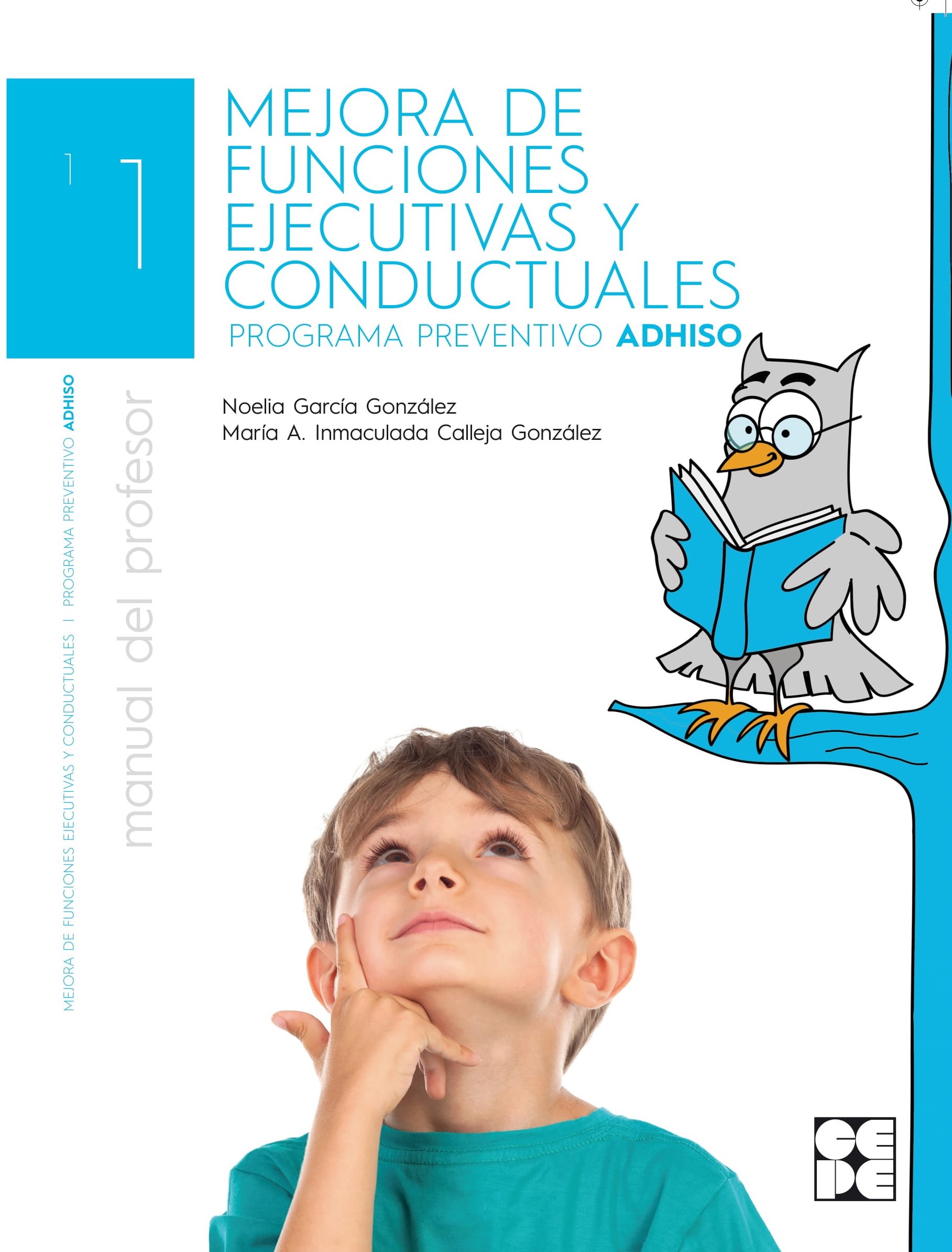La Mejore De Funciones Ejecutivas Y Conductuales: Profesor: Programa Preventivo Adhiso por Noelia Garcia Gonzalez;
Maria Inmaculada Callej
