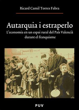Autarquia I Estraperlo: L Economia En Un Espai Rural Del Pais Val Encia Durant El Franquisme por Ricard Camil Torres Fabra epub