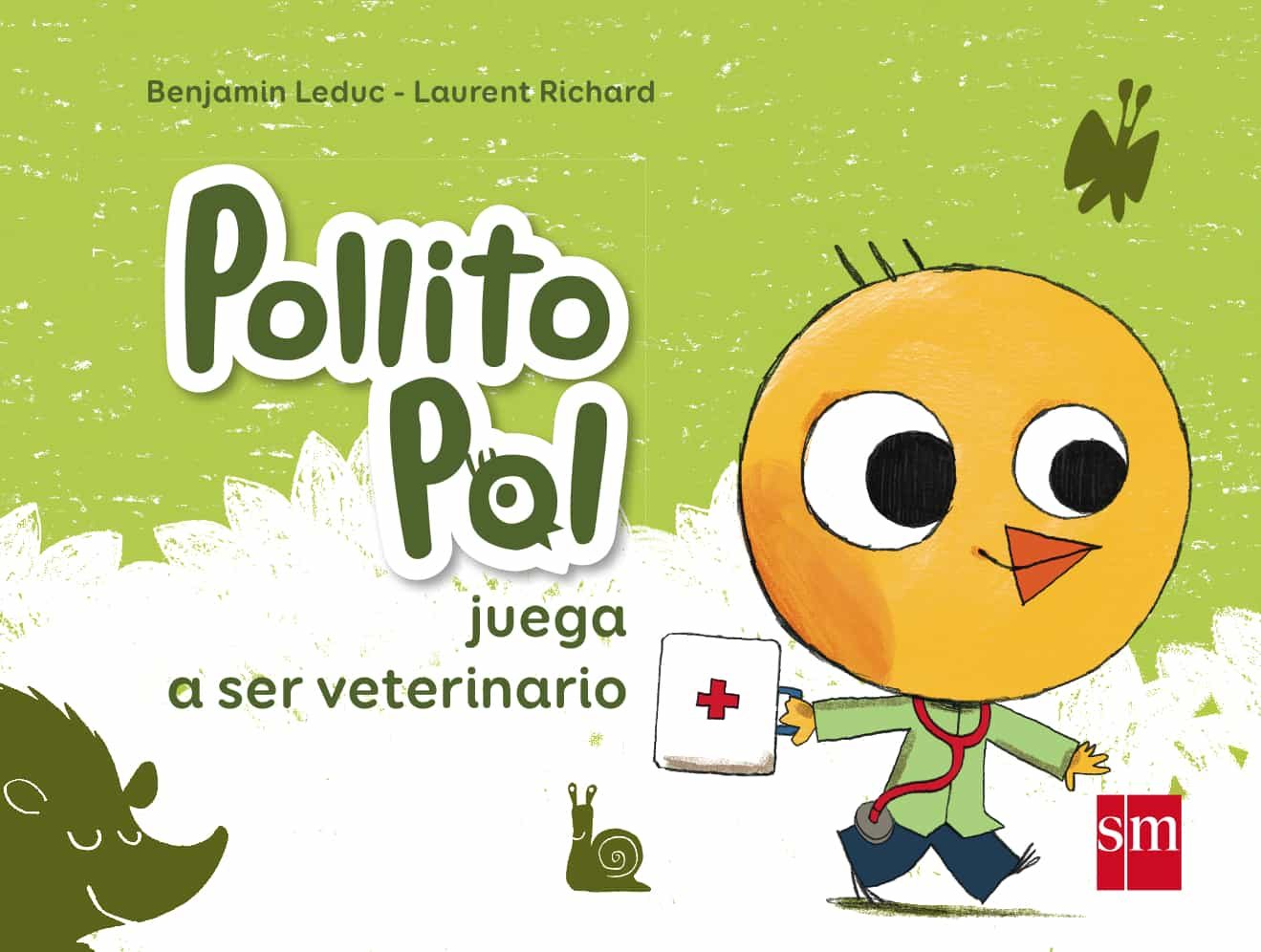 Pollito Pol Juega A Ser Veterinario por Benjamin Leduc