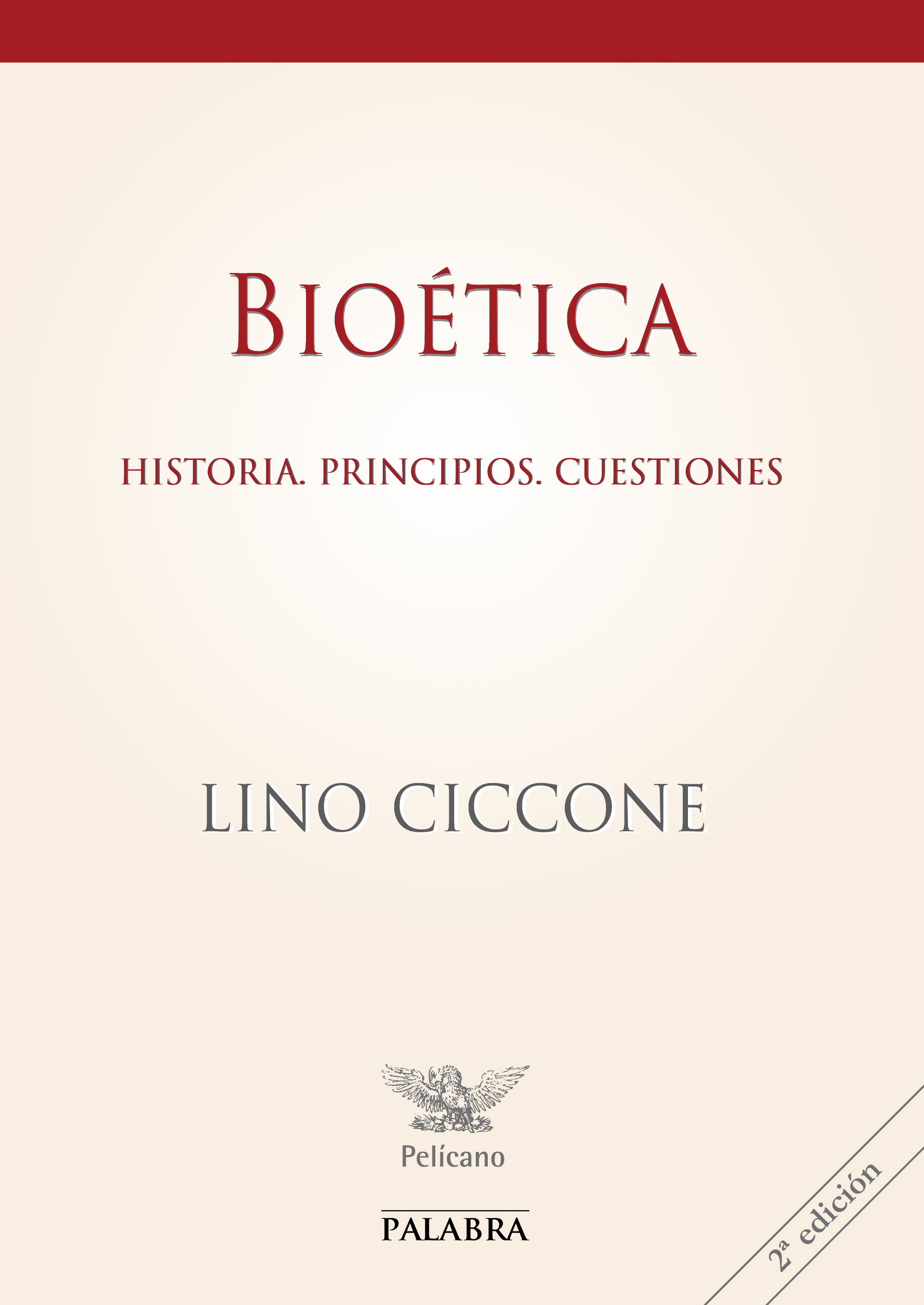 Bioetica: Historia, Principios, Cuestiones por Lino Ciccione