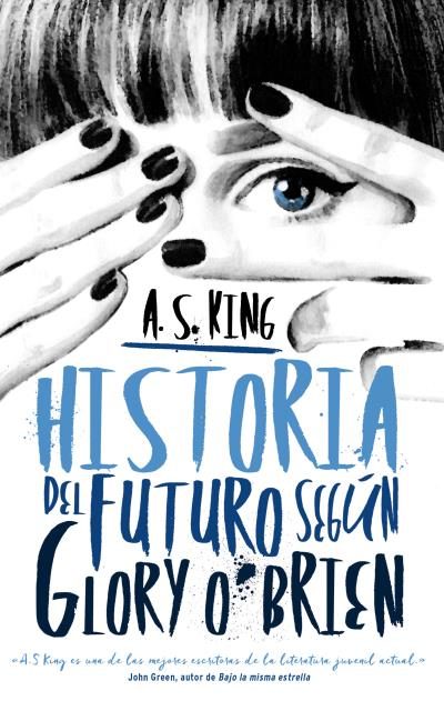 Historia Del Futuro Según Glory O Brien por A.s. King