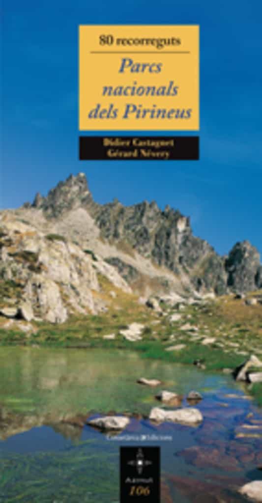 Parcs Nacionals Dels Pirineus: 80 Recorreguts por Didier Castagnet