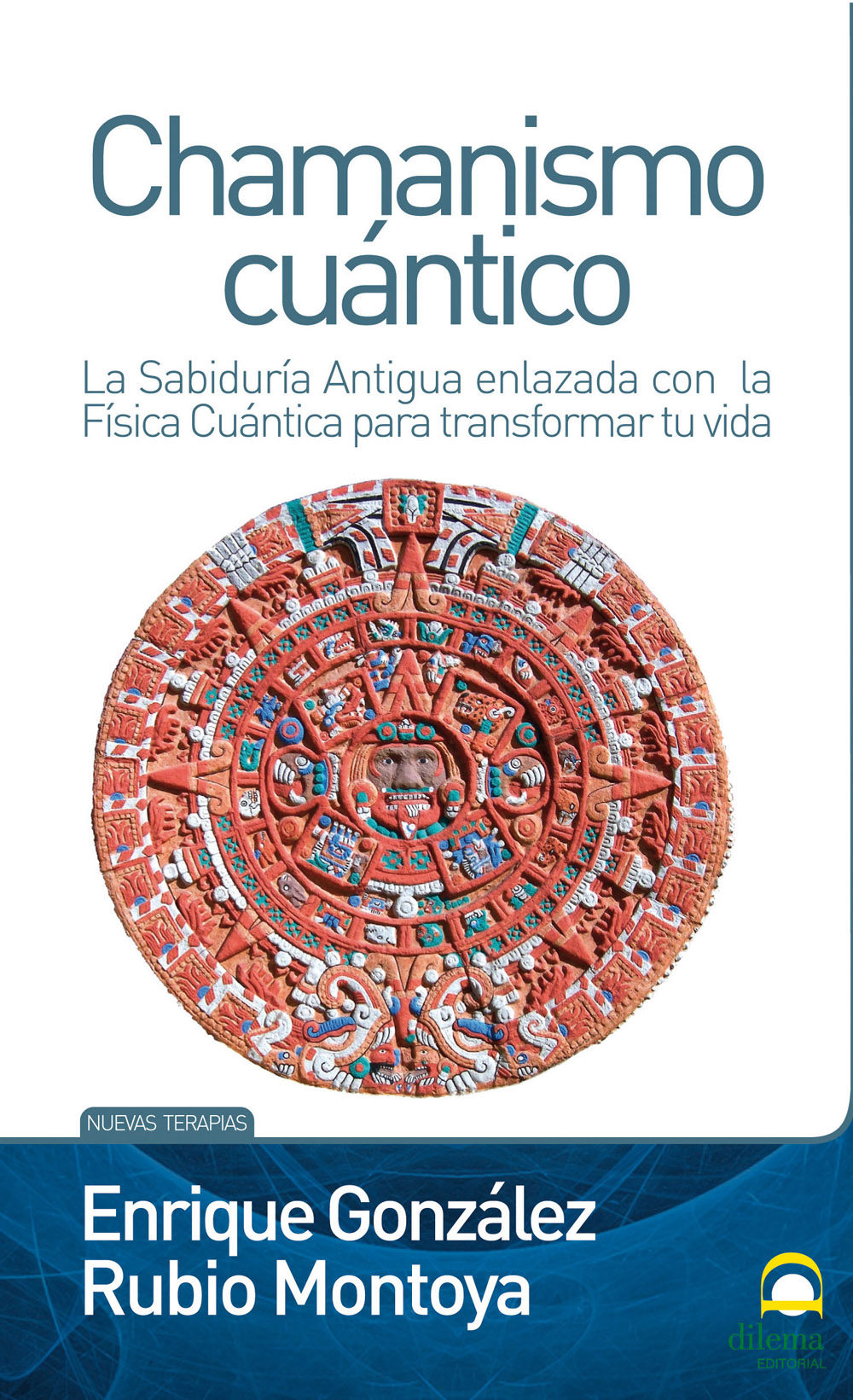 CHAMANISMO CUANTICO LA SABIDURIA ANTIGUA ENLAZADA CON LA FISICA ENRIQUE GONZALEZ MONTOYA CHAMANISMO CUANTICO LA SABIDURIA ANTIGUA ENLAZADA CON LA FISICA ENRIQUE GONZALEZ MONTOYA