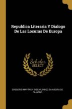 REPUBLICA LITERARIA Y DIALOGO DE LAS LOCURAS DE EUROPA