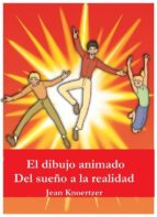 el dibujo animado. del sueño a la realidad. (ebook)-9781507189900 el dibujo animado. del sueño a la realidad. (ebook)-9781507189900