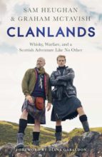 clanlands: whisky, warfare, and a scottish adventure like no other-9781529342000