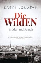 die wilden - brüder und feinde (ebook)-sabri louatah-9783641207700 die wilden - brüder und feinde (ebook)-sabri louatah-9783641207700