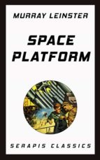 space platform (serapis classics) (ebook)-murray leinster-9783963134500 space platform (serapis classics) (ebook)-murray leinster-9783963134500