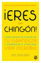 ¡eres un chingón! (ebook)-jen sincero-9786070738500 ¡eres un chingón! (ebook)-jen sincero-9786070738500