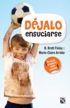 déjalo ensuciarse (ebook)-marie-claire arrieta-b. brett finlay-9786070740800 déjalo ensuciarse (ebook)-marie-claire arrieta-b. brett finlay-9786070740800