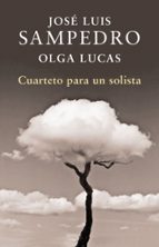 cuarteto para un solista-jose luis sampedro-9788401340000 cuarteto para un solista-jose luis sampedro-9788401340000