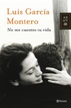 no me cuentes tu vida (ebook)-luis garcia montero-9788408034100 no me cuentes tu vida (ebook)-luis garcia montero-9788408034100