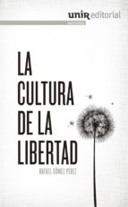 la cultura de la libertad-rafael gomez perez-9788415626800 la cultura de la libertad-rafael gomez perez-9788415626800