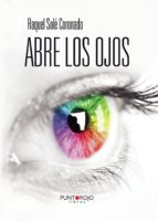 abre los ojos-raquel sole coronado-9788416157600 abre los ojos-raquel sole coronado-9788416157600