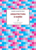 arquitectura o sueño (ebook)-ruben martin diaz-9788416469000 arquitectura o sueño (ebook)-ruben martin diaz-9788416469000