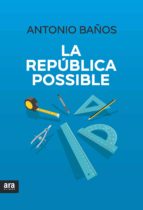 la república possible (ebook)-antonio baños boncompain-9788416915200 la república possible (ebook)-antonio baños boncompain-9788416915200