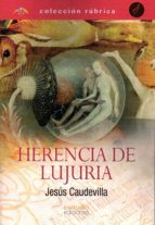 HERENCIA DE LUJURIA
