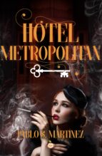 hotel metropolitan (ebook)-pablo s martinez-9788417500900 hotel metropolitan (ebook)-pablo s martinez-9788417500900