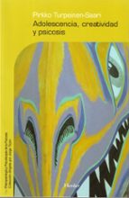 adolescencia, creatividad y psicosis-pirkko turpeinen saari-9788425424700 adolescencia, creatividad y psicosis-pirkko turpeinen saari-9788425424700