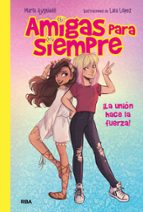 amigas para siempre nº 1: ¡la unión hace la fuerza!-maria ayguade-laia lopez-9788427212800 amigas para siempre nº 1: ¡la unión hace la fuerza!-maria ayguade-laia lopez-9788427212800